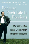 Because Each Life Is Precious: Why an Iraqi Man Risked Everything for Private Jessica Lynch