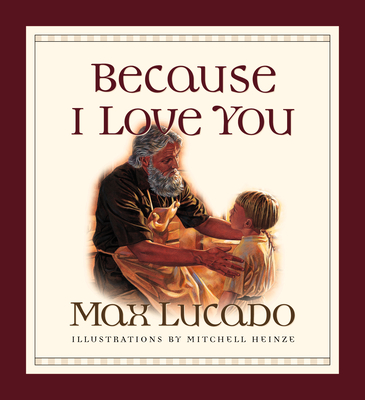 Because I Love You - Lucado, Max, and Hill, Karen (Editor)