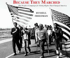 Because They Marched: The People's Campaign for Voting Rights That Changed America