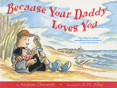 Because Your Daddy Loves You - Clements, Andrew