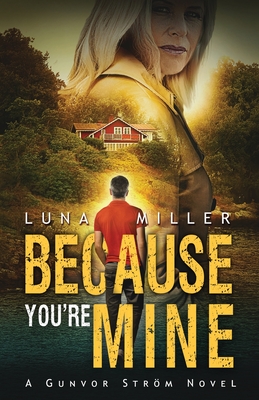 Because You're Mine - Miller, Luna, and Laning, Nancy (Editor), and Rebstock, Raeghan (Cover design by)