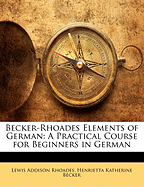 Becker-Rhoades Elements of German: A Practical Course for Beginners in German