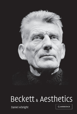 Beckett and Aesthetics - Albright, Daniel, Professor