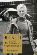 Beckett and the mythology of psychoanalysis