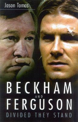 Beckham and Ferguson: Divided They Stand - Tomas, Jason