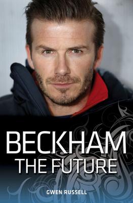 Beckham, The Future - Russell, Gwen