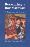 Becoming a Bar Mitzvah: A Treasury of Stories