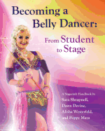 Becoming a Belly Dancer: From Student to Stage