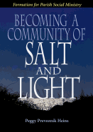 Becoming a Community of Salt and Light: Formation for Parish Social Ministry
