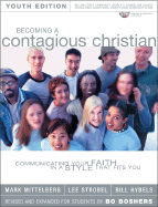 Becoming a Contagious Christian Youth Edition: Communicating Your Faith in a Style That Fits You
