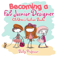 Becoming a Fab Junior Designer Children's Fashion Books