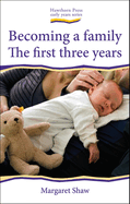 Becoming a Family: The First Three Years