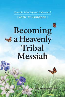 Becoming a Heavenly Tribal Messiah: Heavenly Tribal Messiah Collection 2 - Ffwpu