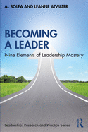 Becoming a Leader: Nine Elements of Leadership Mastery