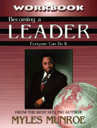 Becoming a Leader Workbook - Munroe, Myles, Dr.