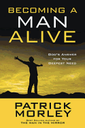 Becoming a Man Alive: God's Answer for Your Deepest Need (10-Pk)
