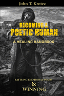 Becoming a Poetic Human: Battling Emotional Injury & Winning
