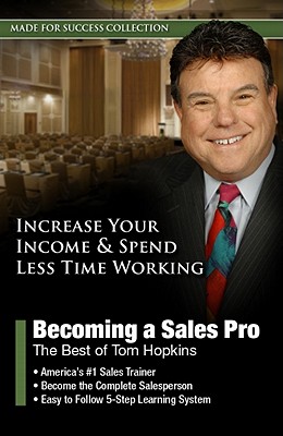 Becoming a Sales Pro: The Best of Tom Hopkins - Hopkins, Tom (Read by)