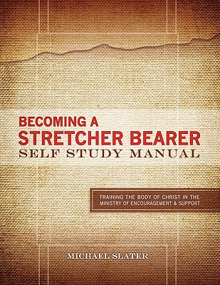 Becoming A Stretcher Bearer Self Study Manual - Slater, Michael