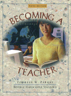 Becoming a Teacher - Parkay, Forrest W, and Stanford, Beverly Hardcastle