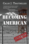 Becoming American: A World War II Young Adult Novel