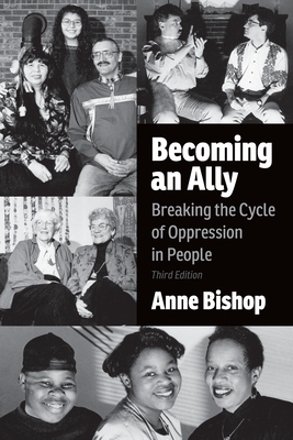 Becoming an Ally, 3rd Edition: Breaking the Cycle of Oppression in People - Bishop, Anne