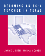 Becoming an EC-4 Teacher in Texas - Nath, Janice L, and Cohen, Myrna