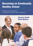 Becoming an Emotionally Healthy School: Auditing and Developing the National Healthy School Standard