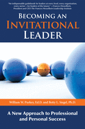 Becoming an Invitational Leader: A New Approach to Professional and Personal Success