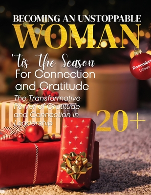 Becoming An Unstoppable Woman Magazine: December 2022 - Olivas, Hanna, and Luna Carlos, Adriana