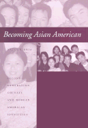 Becoming Asian American: Second-Generation Chinese and Korean American Identities - Kibria, Nazli, Professor