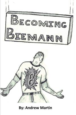 Becoming Biemann - Martin, Andrew