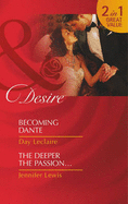 Becoming Dante / The Deeper the Passion - Leclaire, Day, and Lewis, Jennifer