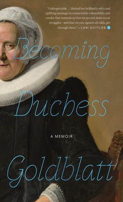 Becoming Duchess Goldblatt - Anonymous, and Goldblatt, Duchess