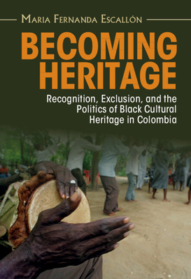 Becoming Heritage - Escalln, Maria Fernanda