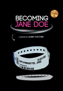 Becoming Jane Doe: From Train Wreck to Recovery: the Secret Life of Being a Prisoner to My Own Mind