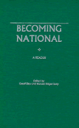 Becoming National: A Reader - Eley, Geoff (Editor), and Suny, Ronald Grigor (Editor)