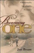 Becoming One: Emotionally, Physically, Spiritually