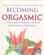Becoming Orgasmic: A Sexual and Personal Growth Programme for Women