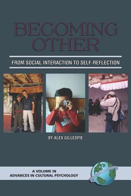 Becoming Other: From Social Interaction to Self-Reflection (PB) - Gillespie, Alex