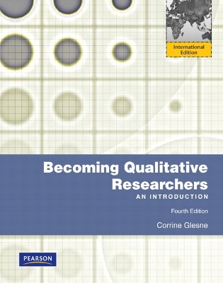 Becoming Qualitative Researchers: An Introduction: International Edition - Glesne, Corrine