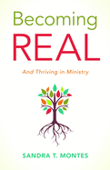 Becoming Real: And Thriving in Ministry