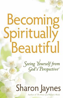 Becoming Spiritually Beautiful - Jaynes, Sharon