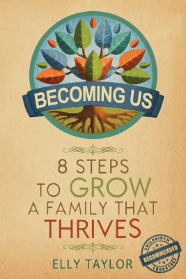 Becoming Us: 8 Steps to Grow a Family That Thrives - Taylor, Elly