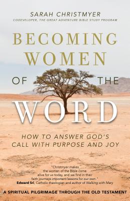 Becoming Women of the Word: How to Answer God's Call with Purpose and Joy - Christmyer, Sarah