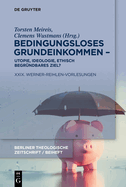 Bedingungsloses Grundeinkommen - Utopie, Ideologie, ethisch begrndbares Ziel?