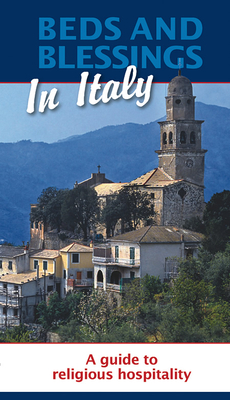 Beds and Blessings in Italy: A Guide to Religious Hospitality - Paulist Press