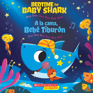 Bedtime for Baby Shark: Doo Doo Doo Doo Doo Doo (a la Cama, Beb Tiburn: Duu Duu Duu Duu Duu Duu) (Scholastic Bilingual)