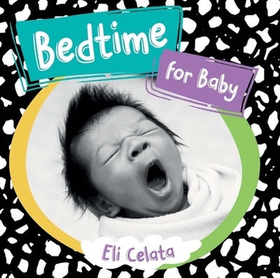 Bedtime for Baby - Celata, Eli