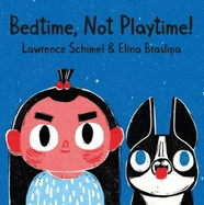Bedtime, Not Playtime!